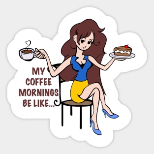 My coffee mornings be like Sticker